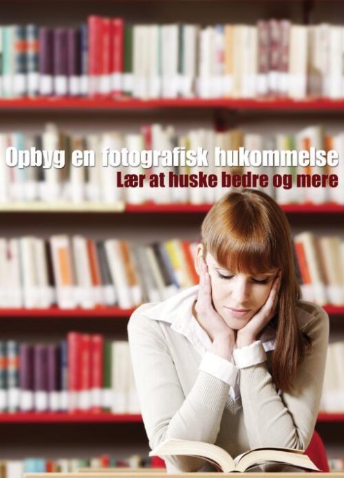 Opbyg en fotografisk hukommelse - Lær at huske bedre og mere