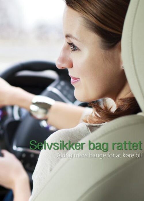 Selvsikker bag rattet - Aldrig mere bange for at køre bil