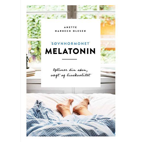 Søvnhormonet melatonin-optimer din søvn, vægt, livskvalitet