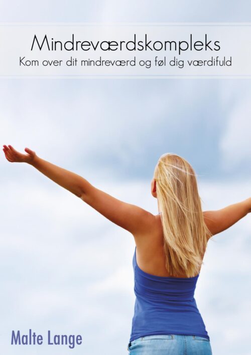Mindreværdskompleks - kom over dit mindreværd og føl dig værdifuld